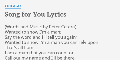 Song For You Lyrics By Chicago Wanted To Show I M
