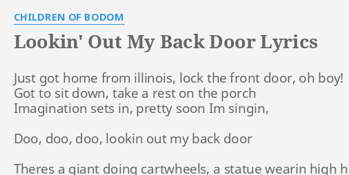 Lookin Out My Back Door Lyrics By Children Of Bodom Just Got
