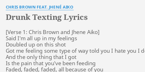 Drunk Texting Lyrics By Chris Brown Feat Jhene Aiko Said I M All Up