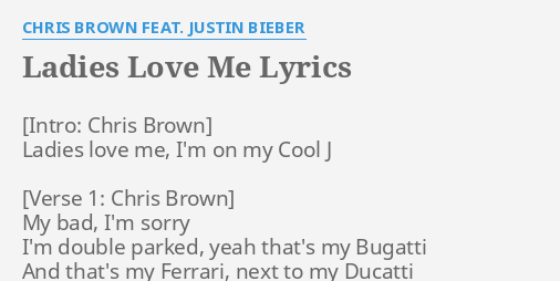 Ladies Love Me Lyrics By Chris Brown Feat Justin Bieber Ladies Love Me I M