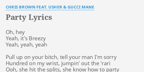 Party Lyrics By Chris Brown Feat Usher Gucci Mane Oh Hey Yeah It S