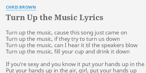 Turn Up The Music Lyrics By Chris Brown Turn Up The Music