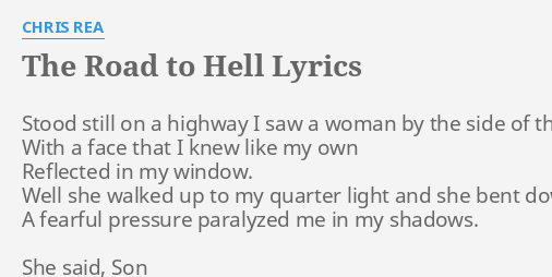 The Road To Hell Lyrics By Chris Rea Stood Still On A