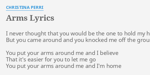 Arms Lyrics By Christina Perri I Never Thought That