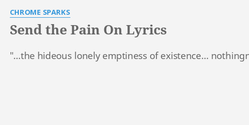 send the pain on chrome sparks lyrics