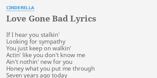 Love Gone Bad Lyrics By Cinderella If I Hear You