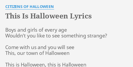 THIS IS HALLOWEEN" LYRICS by CITIZENS OF HALLOWEEN: Boys and girls of...