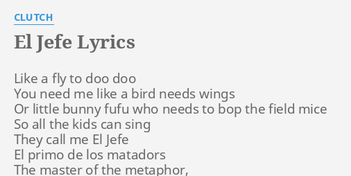 "EL JEFE" LYRICS by CLUTCH: Like a fly to...
