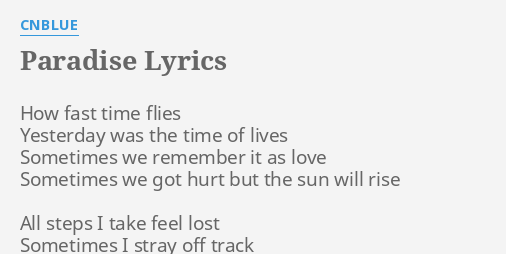 Paradise Lyrics By Cnblue How Fast Time Flies