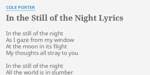 In The Still Of The Night Lyrics By Cole Porter In The Still Of