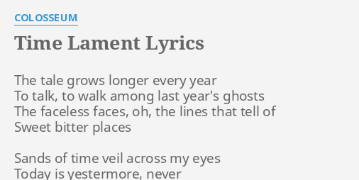 quot TIME LAMENT quot LYRICS by COLOSSEUM: The tale grows longer