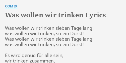 Was wollen wir trinken. Песня was wollen wir Trinken. Was wollen Trinken текст. Слова песни was wollen wir Trinken. Немецкая песня was wollen wir Trinken.