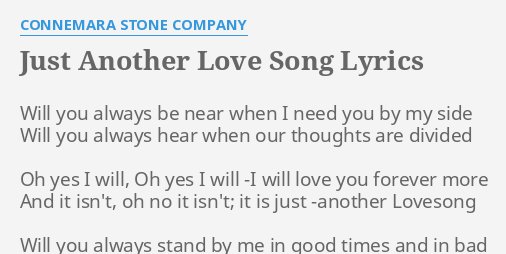 Just Another Love Song Lyrics By Connemara Stone Company Will You Always Be