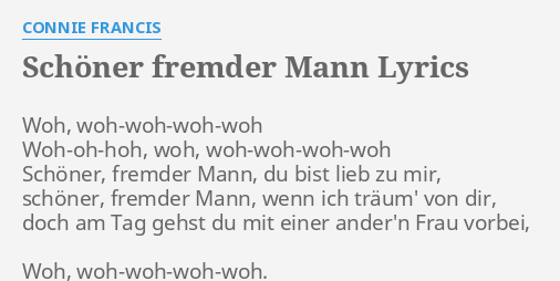 "SCHÖNER FREMDER MANN" LYRICS by CONNIE FRANCIS Woh, wohwohwohwoh