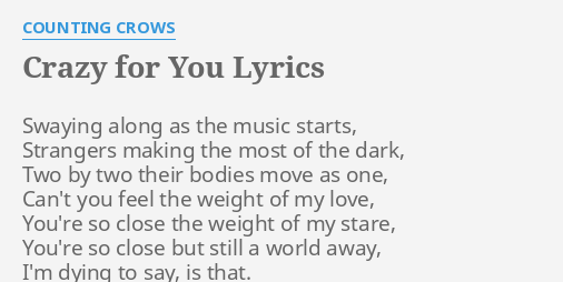 Crazy For You Lyrics By Counting Crows Swaying Along As The