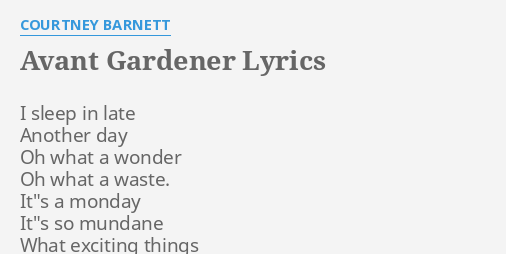 Avant Gardener Lyrics By Courtney Barnett I Sleep In Late
