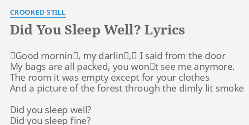 Did You Sleep Well Lyrics By Crooked Still Good Mornin My Darlin