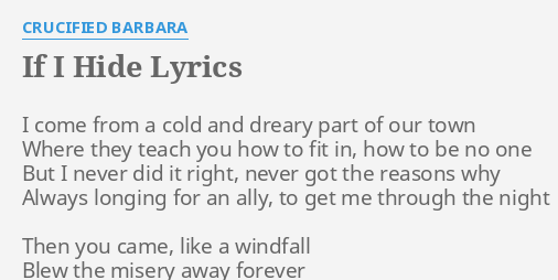 If I Hide Lyrics By Crucified Barbara I Come From A