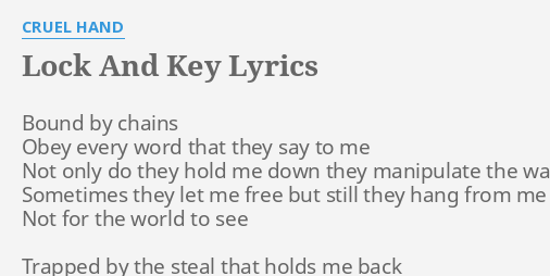 I am the lock and you are the key lyrics Lock And Key Lyrics By Cruel Hand Bound By Chains Obey