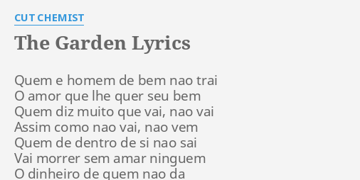 The Garden Lyrics By Cut Chemist Quem E Homem De