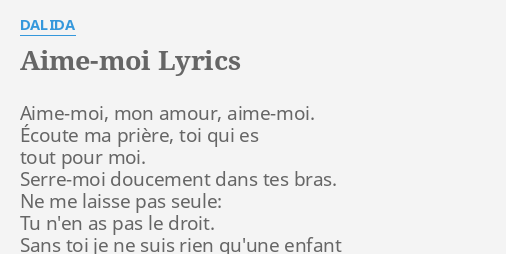 Aime Moi Lyrics By Dalida Aime Moi Mon Amour Aime Moi