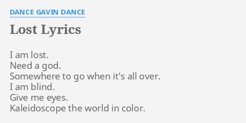 Lost Lyrics By Dance Gavin Dance I Am Lost Need