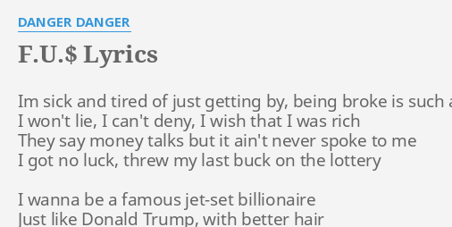 F U Lyrics By Danger Danger Im Sick And Tired