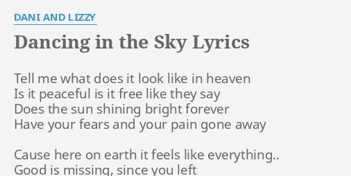 Dancing In The Sky Lyrics By Dani And Lizzy Tell Me What Does