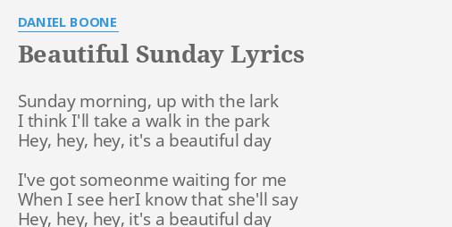 Beautiful Sunday Lyrics By Daniel Boone Sunday Morning Up With