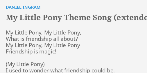 MY LITTLE PONY THEME SONG (EXTENDED VERSION)" LYRICS by DANIEL ...