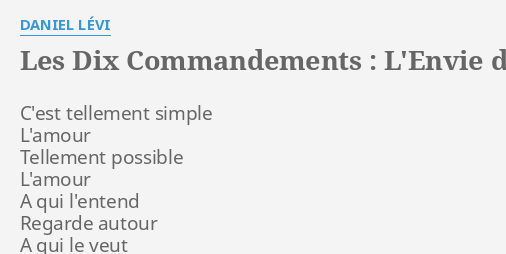 C Est Tellement Simple L Amour "LES DIX COMMANDEMENTS : L'ENVIE D'AIMER" LYRICS by DANIEL LÉVI: C'est