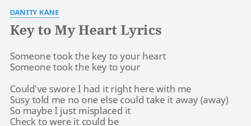 Key To My Heart Lyrics By Danity Kane Someone Took The Key