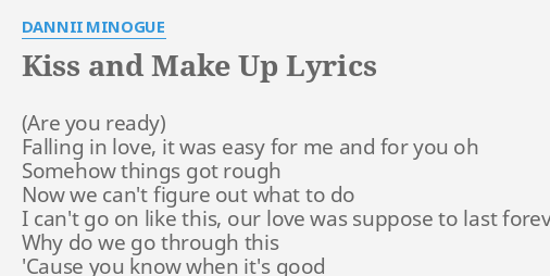 Kiss and make up lyrics