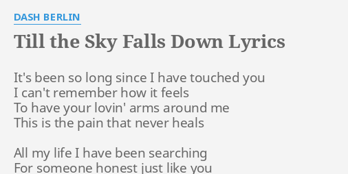 Till The Sky Falls Down Lyrics By Dash Berlin It S Been So Long