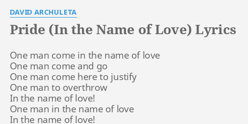 Pride In The Name Of Love Lyrics By David Archuleta One Man Come In