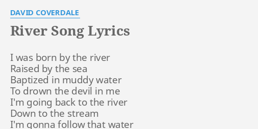 River Song Lyrics By David Coverdale I Was Born By