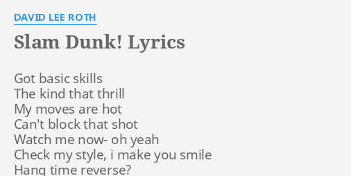 Slam Dunk Lyrics By David Lee Roth Got Basic Skills The