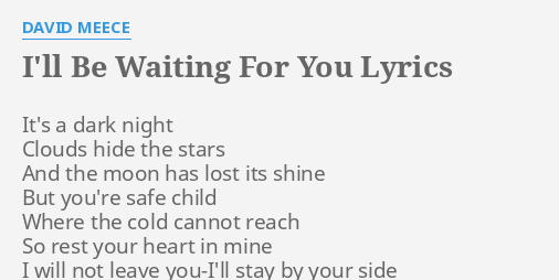 I Ll Be Waiting For You Lyrics By David Meece It S A Dark Night