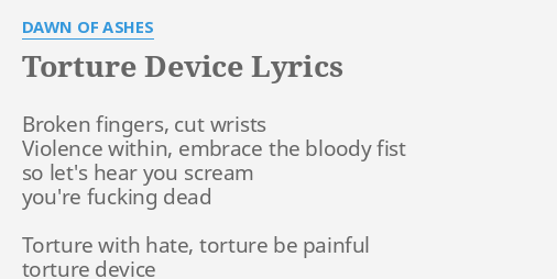 dawn of ashes torture device lyrics