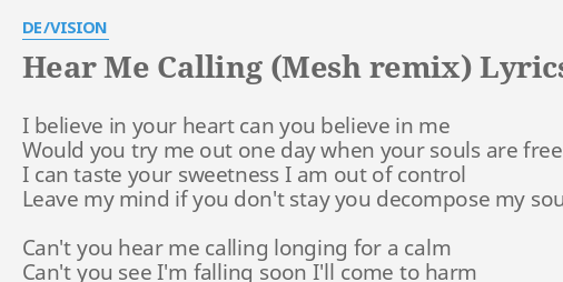 Hear Me Calling Mesh Remix Lyrics By De Vision I Believe In Your