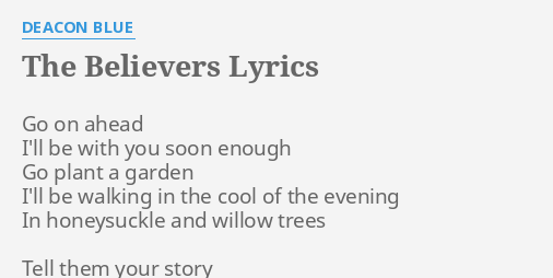 The Believers Lyrics By Deacon Blue Go On Ahead I Ll