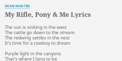 My Rifle Pony Me Lyrics By Dean Martin The Sun Is