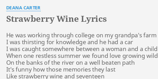 Strawberry Wine Lyrics By Deana Carter He Was Working Through,Beef Chart