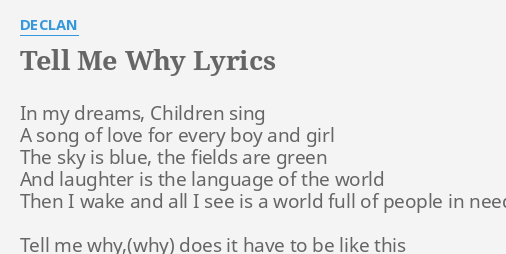 TELL ME WHY LYRICS by DECLAN: In my dreams, Children