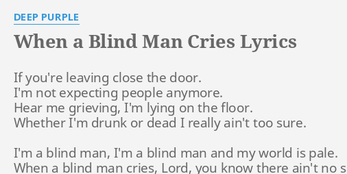 When A Blind Man Cries Lyrics By Deep Purple If You Re Leaving