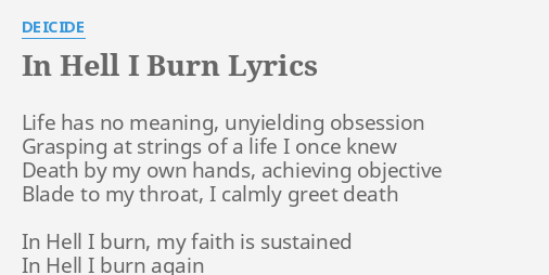 In Hell I Burn Lyrics By Deicide Life Has No Meaning
