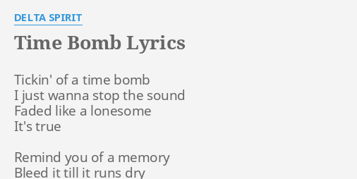 Time Bomb Lyrics By Delta Spirit Tickin Of A Time
