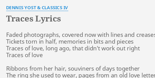 "TRACES" LYRICS by DENNIS YOST & CLASSICS IV: Faded photographs