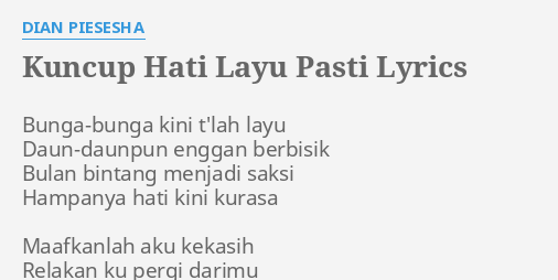 Kuncup Hati Layu Pasti Lyrics And Music By Dian Piesesha Arranged By Ckd Begyy02