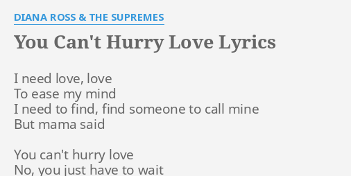 You Can T Hurry Love Lyrics By Diana Ross The Supremes I Need Love Love